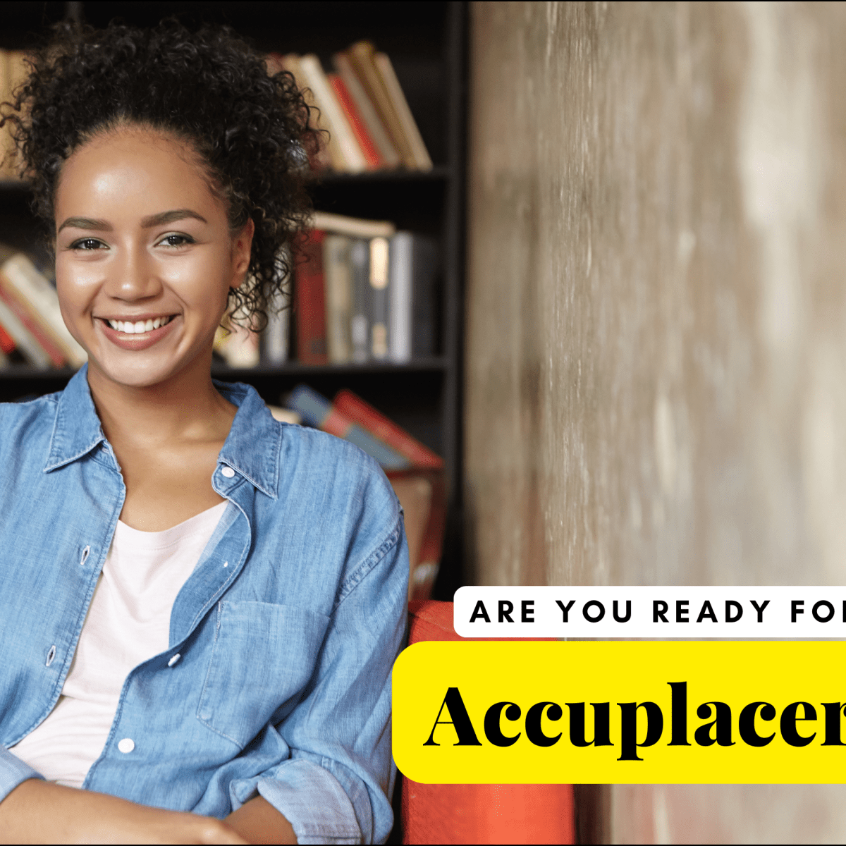 ACCUPLACER Test Prep: Essential Tips and&nbsp;Strategies